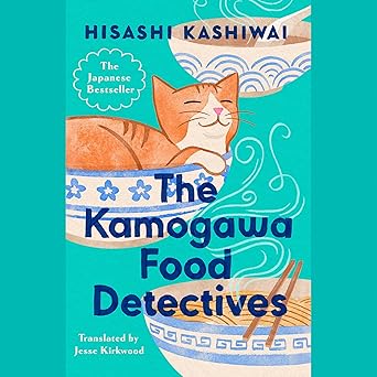 Book cover of The Kamogawa Food Detectives by Hisashi Kashiwai that shows a cartoon drawing of an orange cat sitting in a bowl.