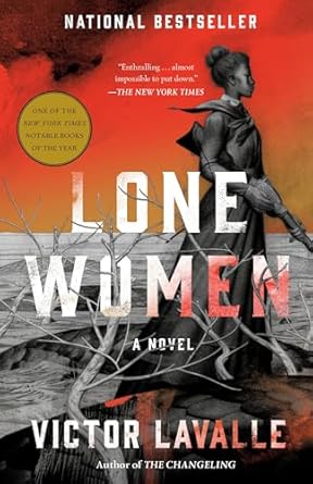 Book cover for Lone Women by Victor Lavalle that shows a woman standing against the backdrop of a barren field.