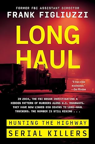 Book cover of Long Haul: Hunting the Highway Serial Killers by Frank Figliuzzi showing a red background with the shadow of a semi truck driving past.