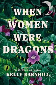 Book cover of When Women Were Dragons by Kelly Barnhill that shows green plants that a green dragon has camouflaged itself to look like