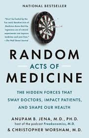 Book cover of Random Acts of Medicine: The Hidden Forces that Sway Doctors, Impact Patients, and Shape Our Health  by Anupam B. Jena showing a blue background and a dart board.