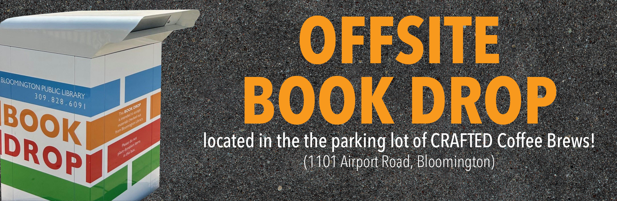 Library offsite book drop is now at Crafted Coffee Brews Location