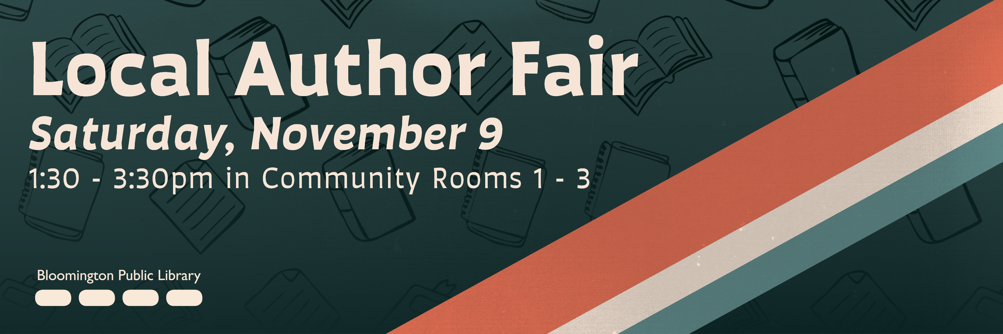 Bloomington Library is hosting a Local Author Fair on November 9 from 1:30-3:30pm in Community Rooms 1-3.