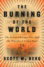 Burning of the World by Scott Berg