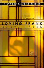  Loving Frank by Nancy Horan