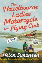 The Hazelbourne Ladies Motorcycle and Flying Club by Helen Simonson