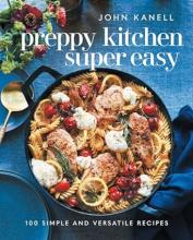 Preppy Kitchen Super Easy by Joh Kanell