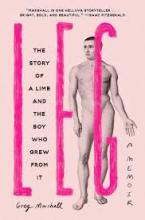 Light pink book cover with hot pink title and picture of naked man. "Leg: The Story of a Limb and the Boy Who Grew from It" by Greg Marshall 